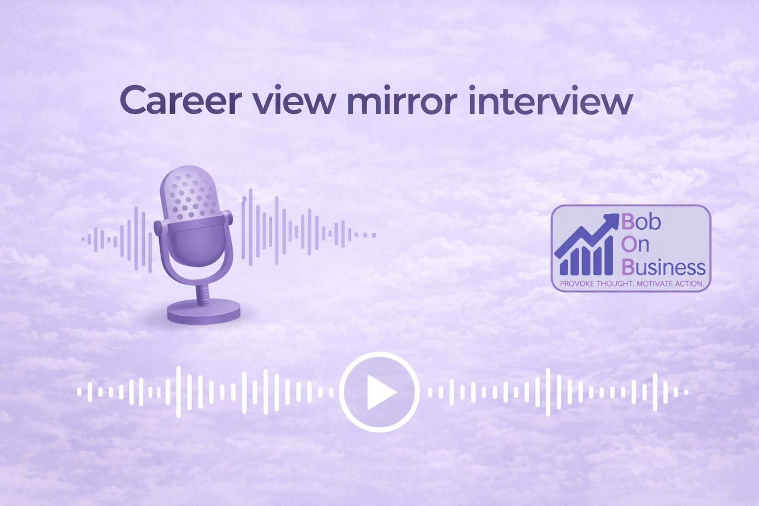 Career View Mirror – An Audio Interview