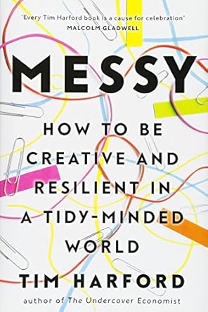 Messy: How to Be Creative and Resilient in a Tidy-Minded World