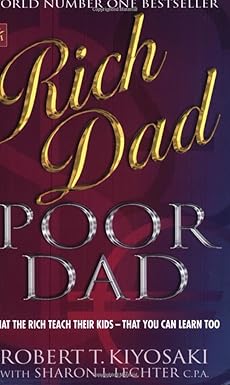 Rich Dad, Poor Dad: What the Rich Teach Their Kids About Money