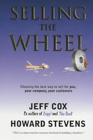 Selling the Wheel: Choosing the Best Way to Sell for You and Your Company